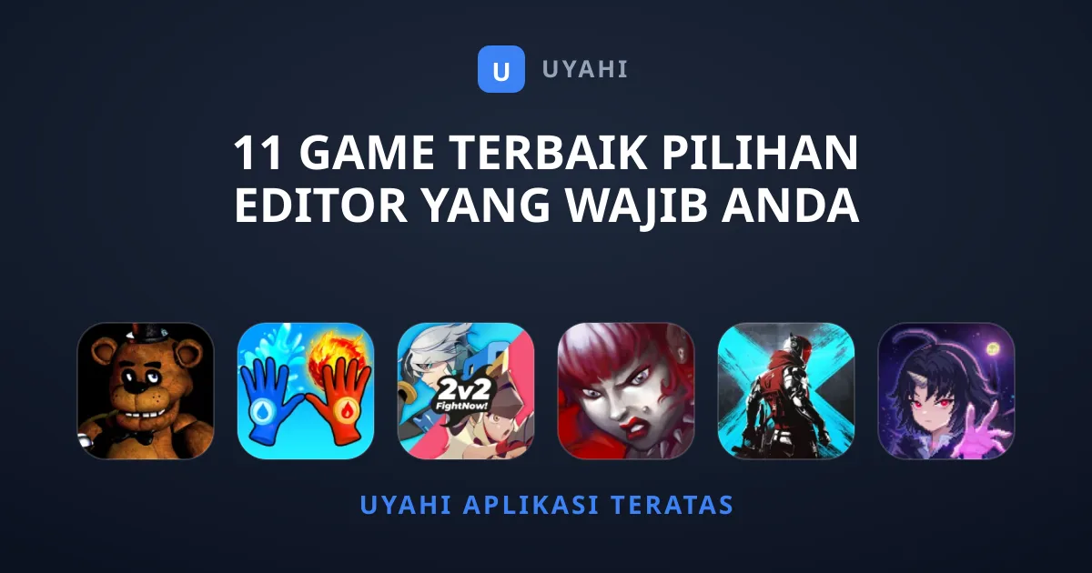 11 Game Terbaik Pilihan Editor yang Wajib Anda Mainkan